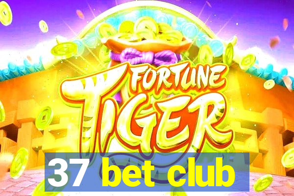 37 bet club